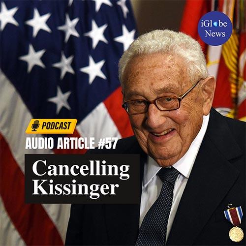Audio Article Cancelling Kissinger